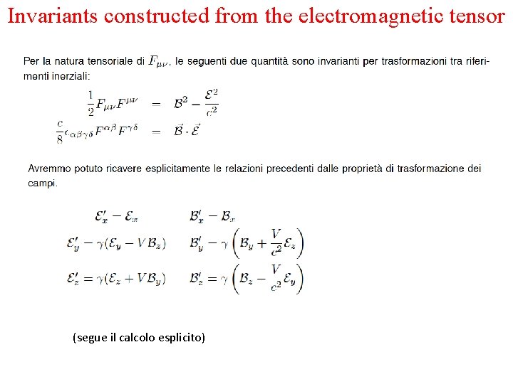 Invariants constructed from the electromagnetic tensor (segue il calcolo esplicito) 