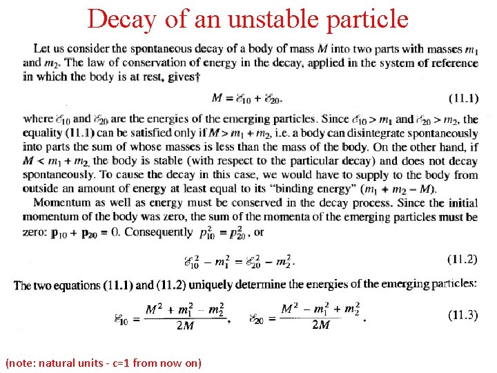 Decay of an unstable particle (note: natural units - c=1 from now on) 