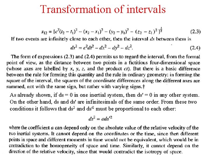 Transformation of intervals As already shown, if ds = 0 in one inertial system,