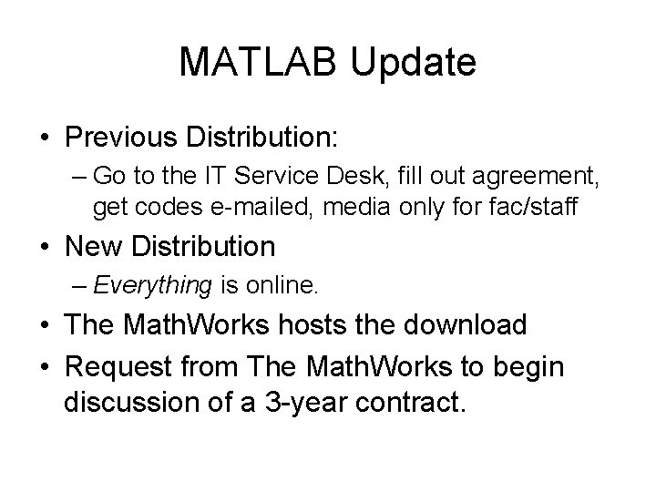 MATLAB Update • Previous Distribution: – Go to the IT Service Desk, fill out