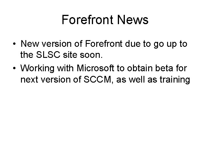 Forefront News • New version of Forefront due to go up to the SLSC