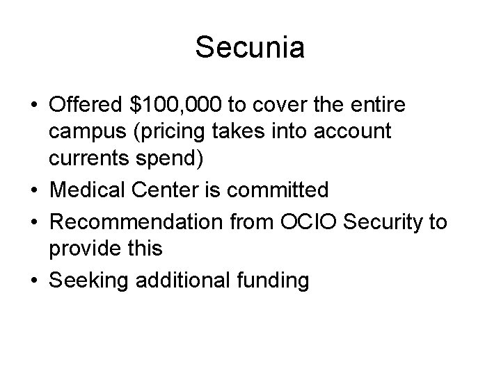 Secunia • Offered $100, 000 to cover the entire campus (pricing takes into account