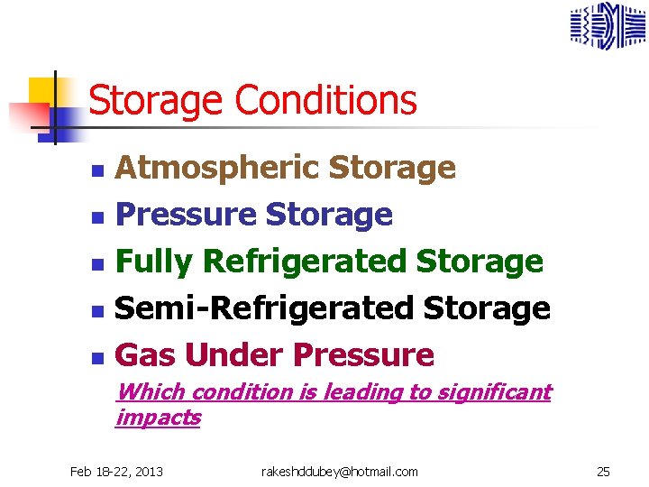 Storage Conditions Atmospheric Storage n Pressure Storage n Fully Refrigerated Storage n Semi-Refrigerated Storage