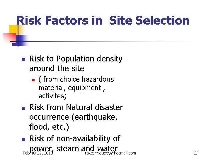 Risk Factors in Site Selection n Risk to Population density around the site n