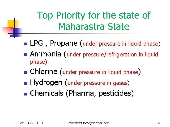 Top Priority for the state of Maharastra State n n LPG , Propane (under