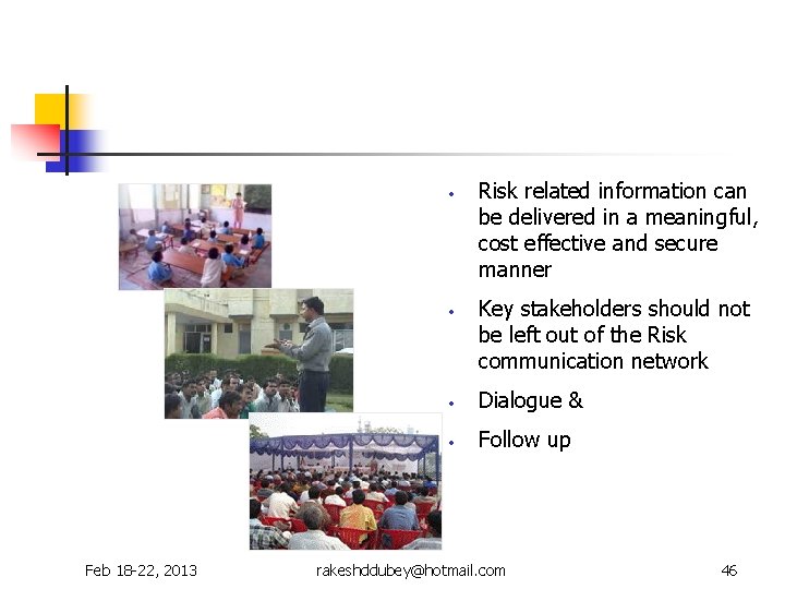  • • Feb 18 -22, 2013 Risk related information can be delivered in
