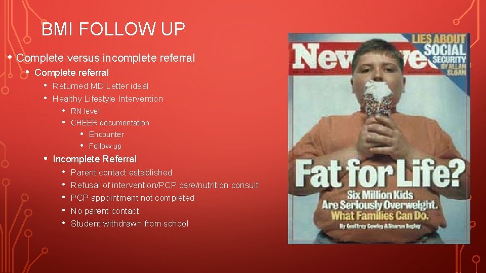 BMI FOLLOW UP • Complete versus incomplete referral • Complete referral • • Returned