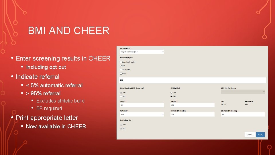 BMI AND CHEER • Enter screening results in CHEER • Including opt out •