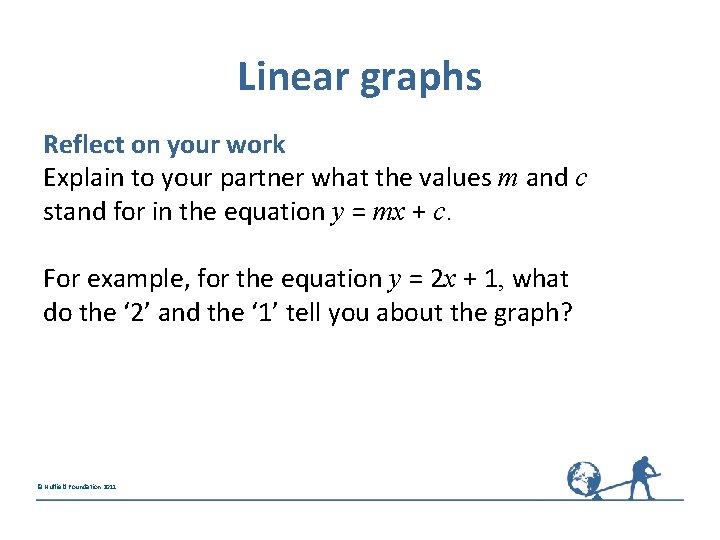 Linear graphs Reflect on your work Explain to your partner what the values m