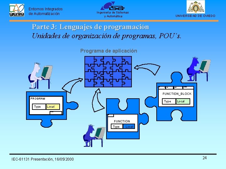 Entornos Integrados de Automatización Ingeniería de Sistemas y Automática UNIVERSIDAD DE OVIEDO Parte 3: