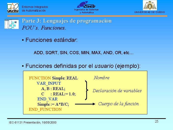 Entornos Integrados de Automatización Ingeniería de Sistemas y Automática UNIVERSIDAD DE OVIEDO Parte 3: