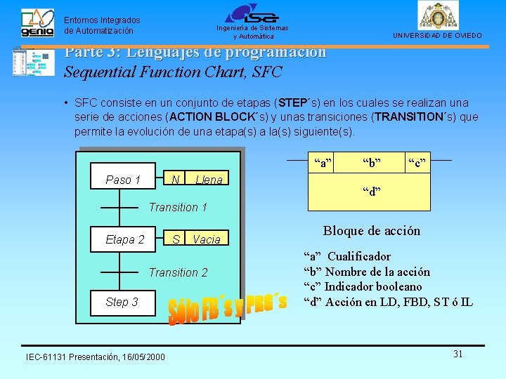 Entornos Integrados de Automatización Ingeniería de Sistemas y Automática UNIVERSIDAD DE OVIEDO Parte 3: