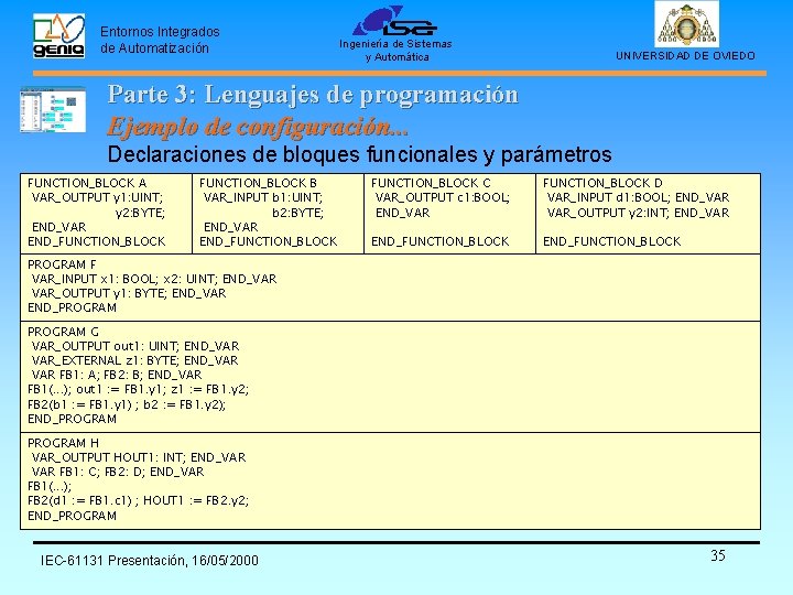 Entornos Integrados de Automatización Ingeniería de Sistemas y Automática UNIVERSIDAD DE OVIEDO Parte 3: