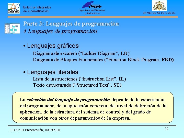 Entornos Integrados de Automatización Ingeniería de Sistemas y Automática UNIVERSIDAD DE OVIEDO Parte 3: