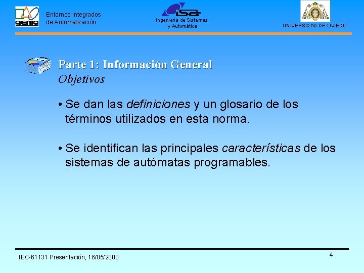 Entornos Integrados de Automatización Ingeniería de Sistemas y Automática UNIVERSIDAD DE OVIEDO Parte 1: