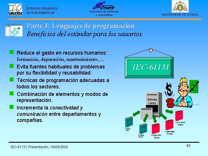 Entornos Integrados de Automatización Ingeniería de Sistemas y Automática UNIVERSIDAD DE OVIEDO Parte 3: