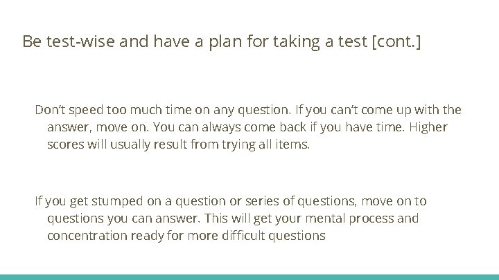 Be test-wise and have a plan for taking a test [cont. ] Don’t speed