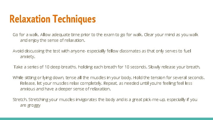 Relaxation Techniques Go for a walk. Allow adequate time prior to the exam to