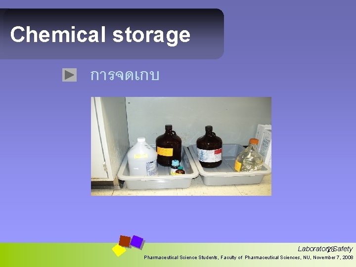 Chemical storage การจดเกบ Laboratory 28 Safety Pharmaceutical Science Students, Faculty of Pharmaceutical Sciences, NU,