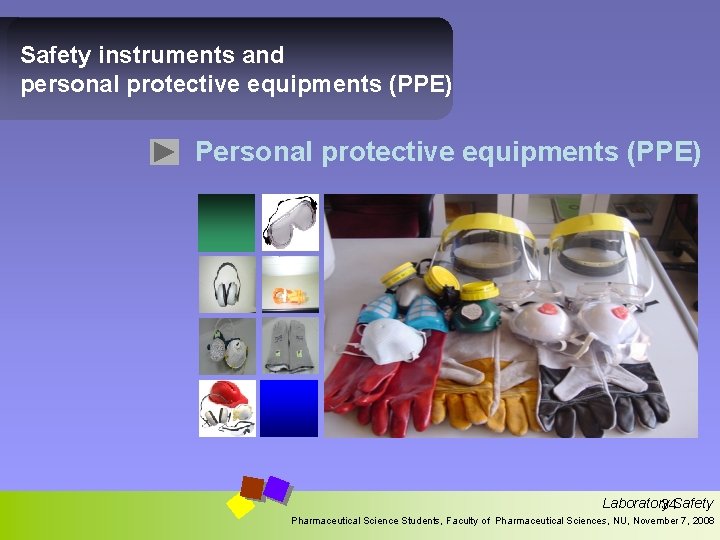 Safety instruments and personal protective equipments (PPE) Personal protective equipments (PPE) Laboratory 34 Safety