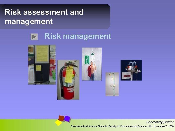 Risk assessment and management Risk management Laboratory 56 Safety Pharmaceutical Science Students, Faculty of