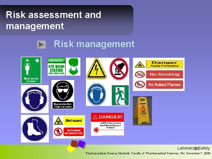 Risk assessment and management Risk management Laboratory 58 Safety Pharmaceutical Science Students, Faculty of