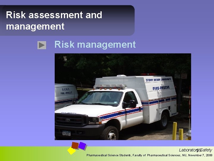 Risk assessment and management Risk management Laboratory 59 Safety Pharmaceutical Science Students, Faculty of