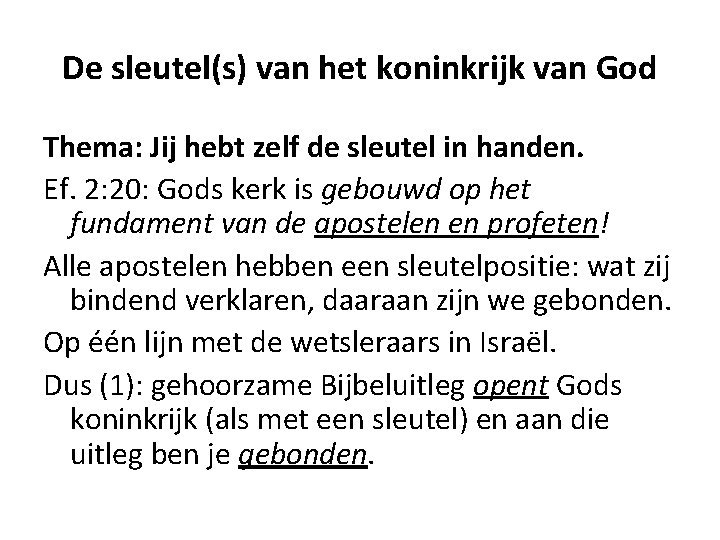 De sleutel(s) van het koninkrijk van God Thema: Jij hebt zelf de sleutel in