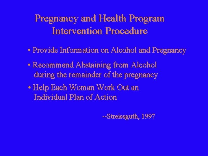 Pregnancy and Health Program Intervention Procedure • Provide Information on Alcohol and Pregnancy •