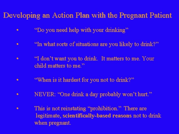 Developing an Action Plan with the Pregnant Patient • “Do you need help with