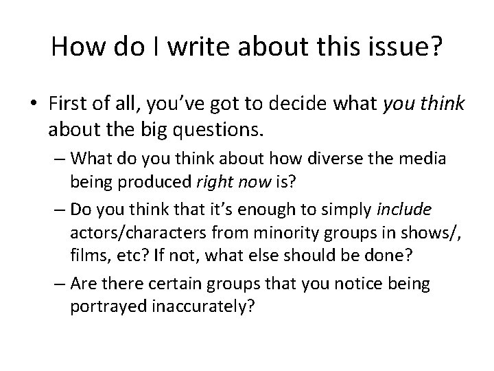 How do I write about this issue? • First of all, you’ve got to