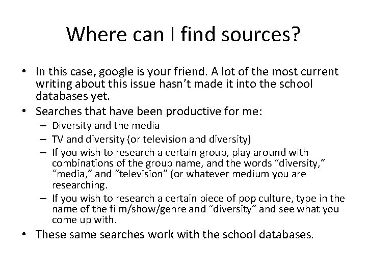 Where can I find sources? • In this case, google is your friend. A