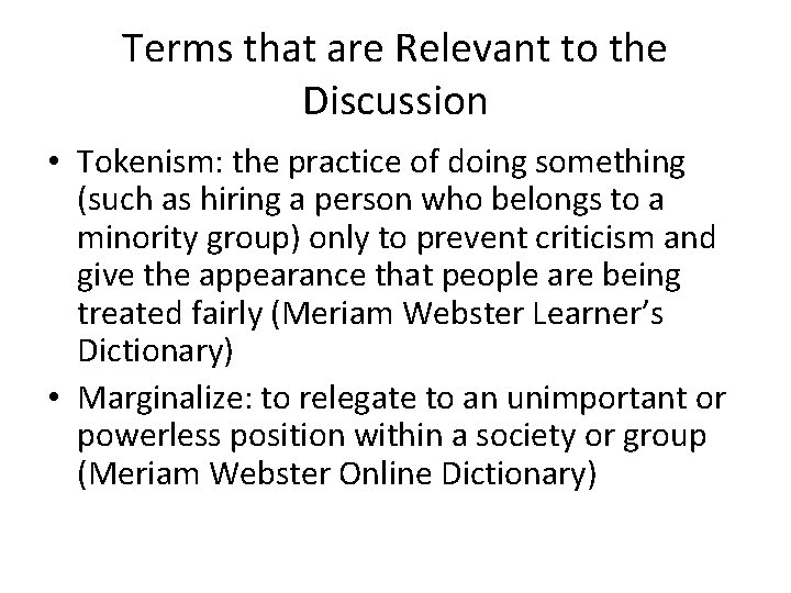 Terms that are Relevant to the Discussion • Tokenism: the practice of doing something