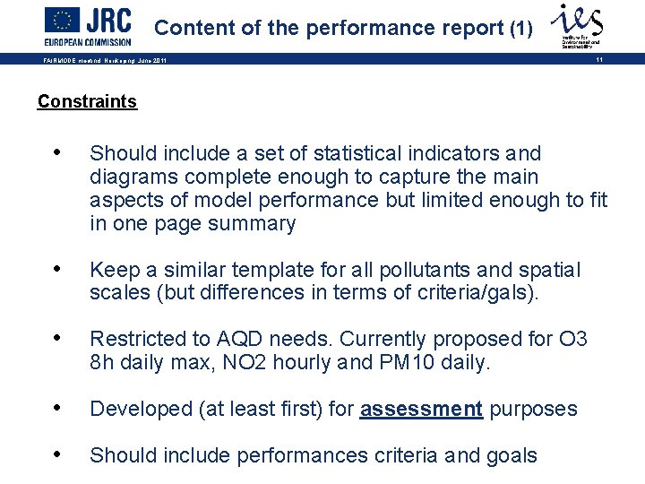 Content of the performance report (1) FAIRMODE meetind, Norrkoping, June 2011 11 Constraints •