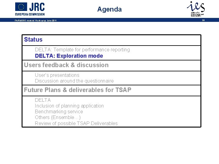 Agenda FAIRMODE meetind, Norrkoping, June 2011 Status DELTA: Template for performance reporting DELTA: Exploration