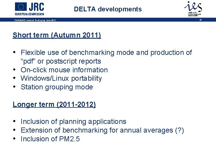 DELTA developments FAIRMODE meetind, Norrkoping, June 2011 Short term (Autumn 2011) • Flexible use