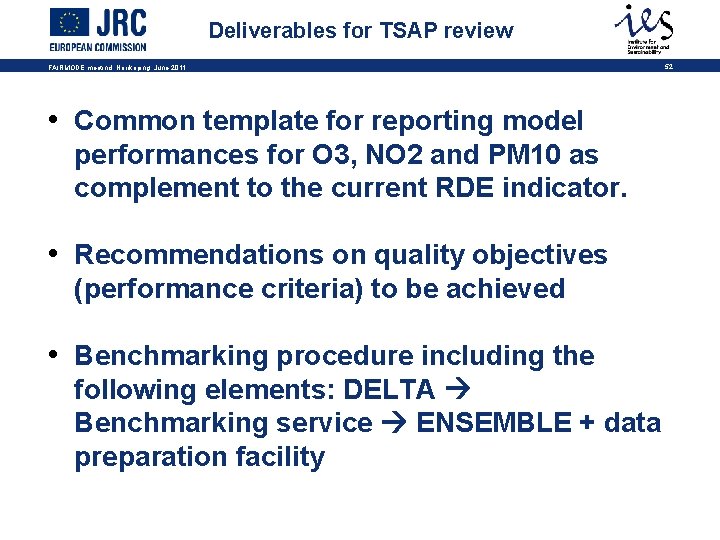 Deliverables for TSAP review FAIRMODE meetind, Norrkoping, June 2011 • Common template for reporting