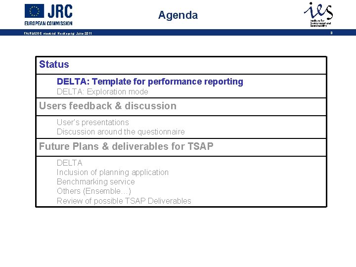 Agenda FAIRMODE meetind, Norrkoping, June 2011 Status DELTA: Template for performance reporting DELTA: Exploration