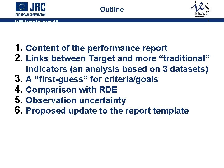 Outline FAIRMODE meetind, Norrkoping, June 2011 9 1. Content of the performance report 2.