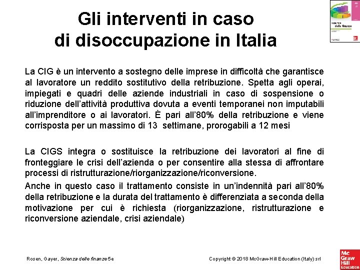 Gli interventi in caso di disoccupazione in Italia La CIG è un intervento a