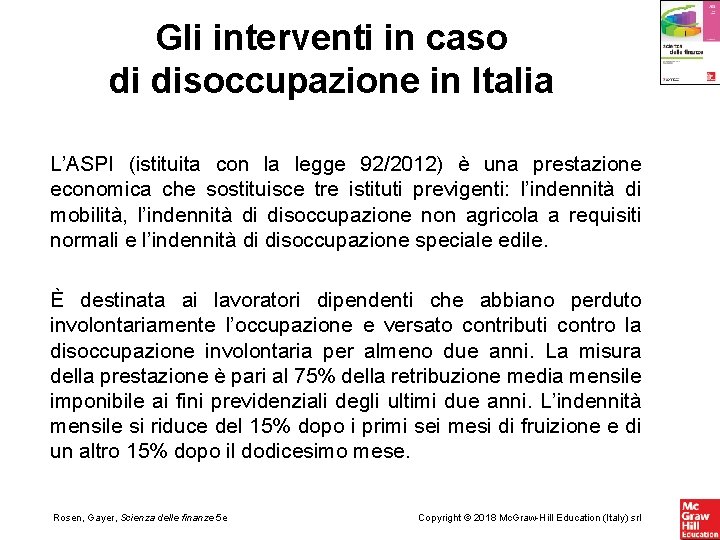 Gli interventi in caso di disoccupazione in Italia L’ASPI (istituita con la legge 92/2012)