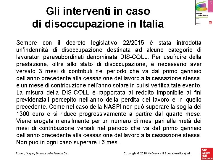 Gli interventi in caso di disoccupazione in Italia Sempre con il decreto legislativo 22/2015