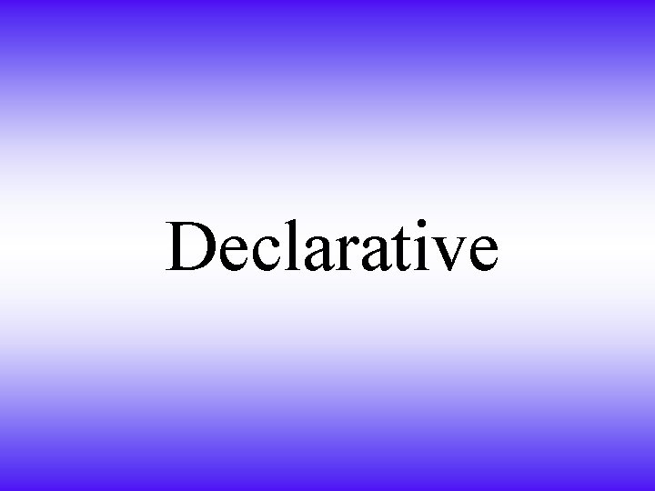 Declarative 