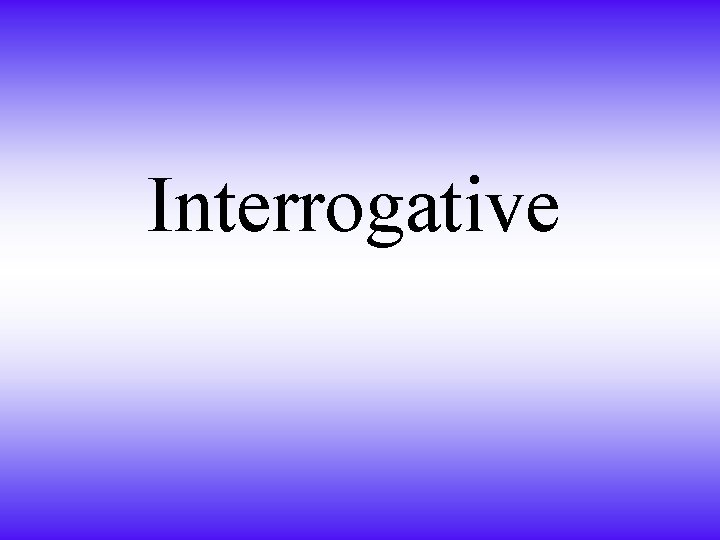Interrogative 