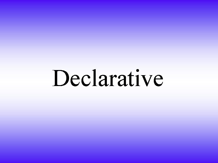 Declarative 