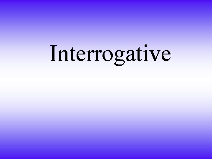 Interrogative 