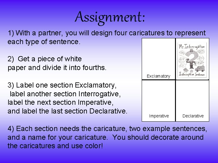 Assignment: 1) With a partner, you will design four caricatures to represent each type