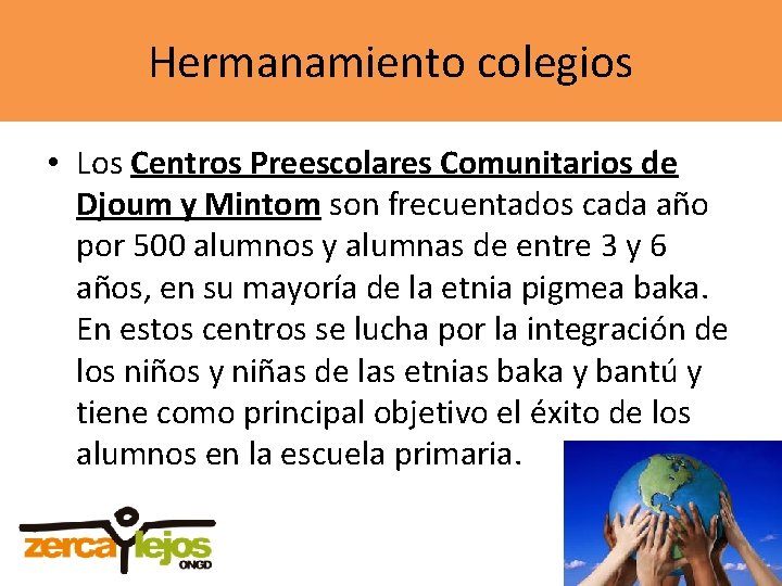 Hermanamiento colegios • Los Centros Preescolares Comunitarios de Djoum y Mintom son frecuentados cada