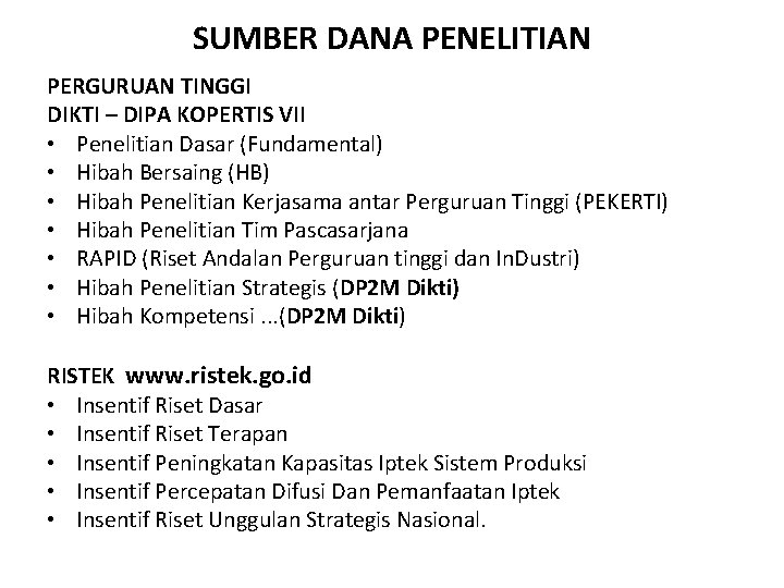 SUMBER DANA PENELITIAN PERGURUAN TINGGI DIKTI – DIPA KOPERTIS VII • Penelitian Dasar (Fundamental)