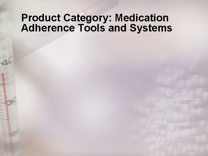 Product Category: Medication Adherence Tools and Systems 